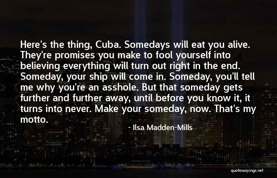 Everything Will Come To An End Quotes By Ilsa Madden-Mills