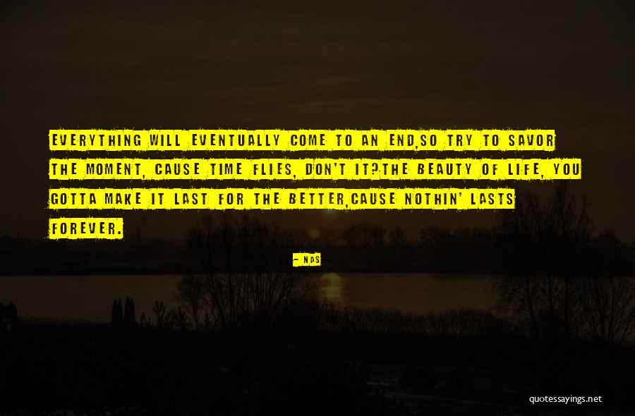 Everything Will Come To An End Quotes By Nas Everything Will Come To An End Quotes By Nas