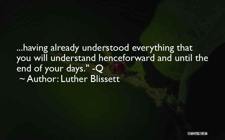 Everything Will End Quotes By Luther Blissett