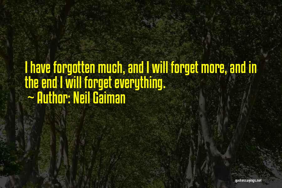 Everything Will End Quotes By Neil Gaiman