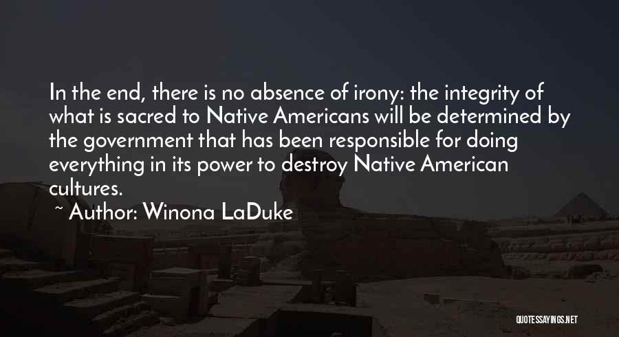 Everything Will End Quotes By Winona LaDuke