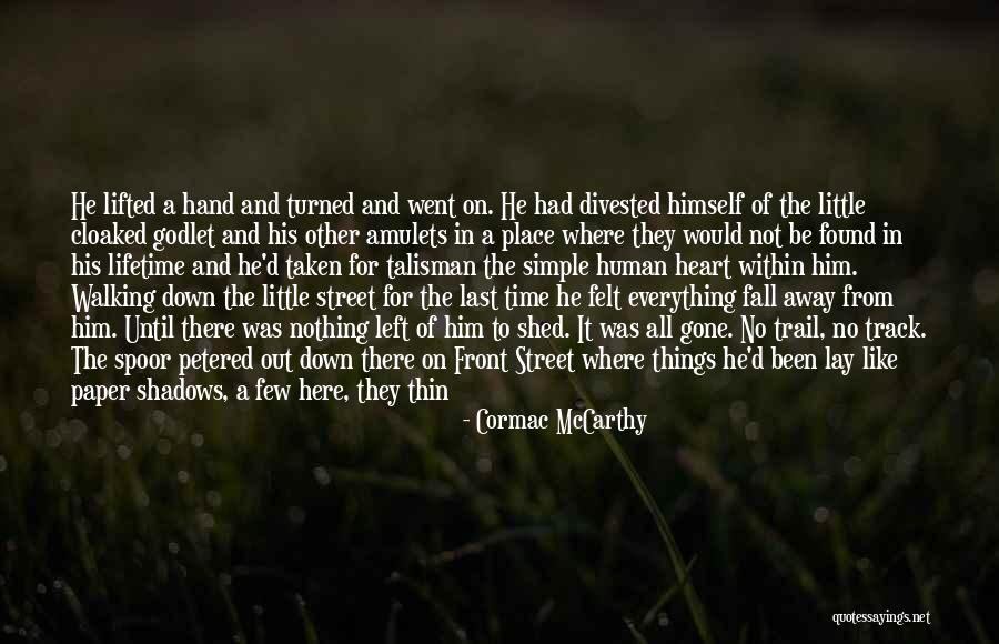 Everything Will Fall In Place Quotes By Cormac McCarthy Everything Will Fall In Place Quotes By Cormac McCarthy