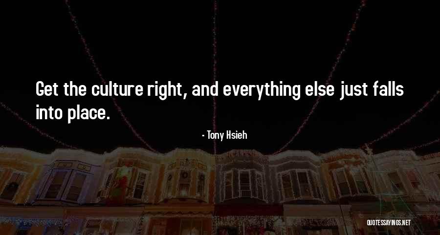 Everything Will Fall In Place Quotes By Tony Hsieh Everything Will Fall In Place Quotes By Tony Hsieh