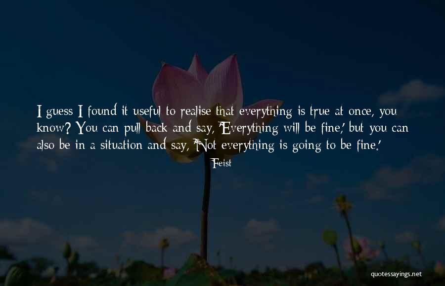Everything Will Fine Quotes By Feist Everything Will Fine Quotes By Feist