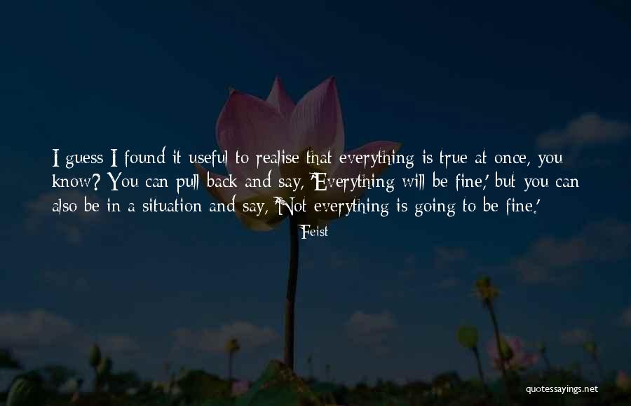 Everything Will Fine Quotes By Feist