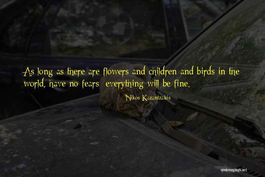 Everything Will Fine Quotes By Nikos Kazantzakis