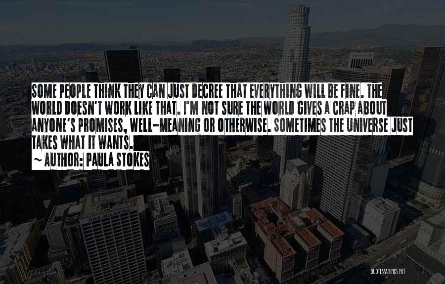 Everything Will Fine Quotes By Paula Stokes