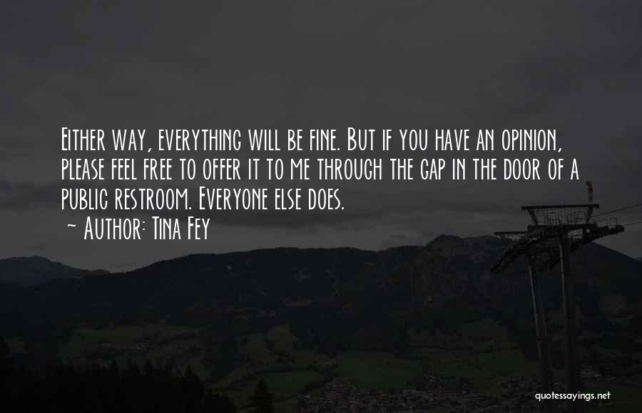 Everything Will Fine Quotes By Tina Fey