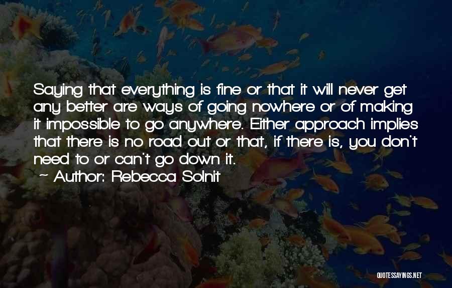 Everything Will Get Better Quotes By Rebecca Solnit