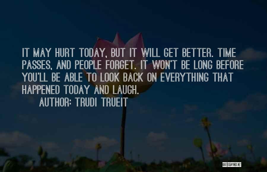 Everything Will Get Better Quotes By Trudi Trueit