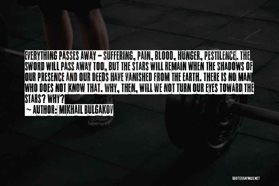 Everything Will Pass Away Quotes By Mikhail Bulgakov