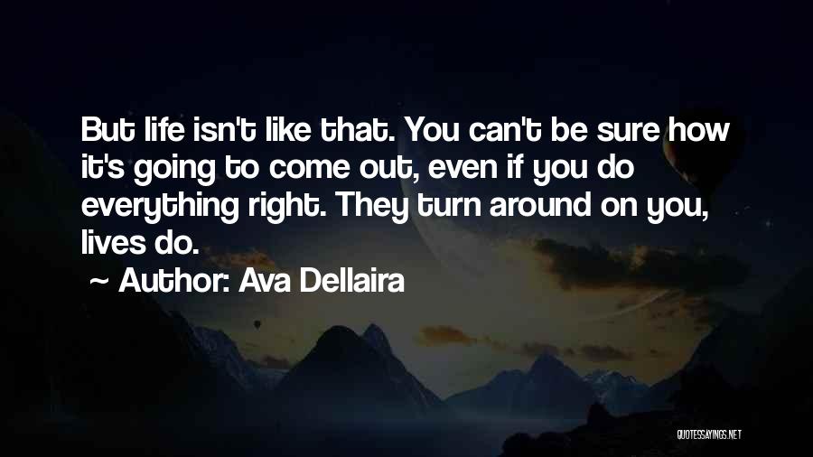 Everything Will Turn Out All Right Quotes By Ava Dellaira