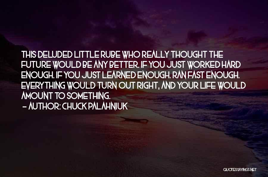 Everything Will Turn Out All Right Quotes By Chuck Palahniuk