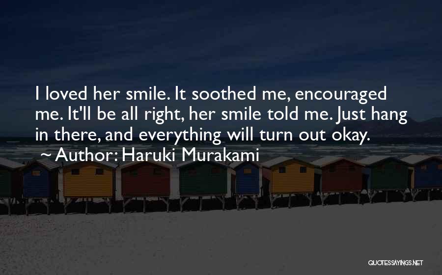 Everything Will Turn Out All Right Quotes By Haruki Murakami