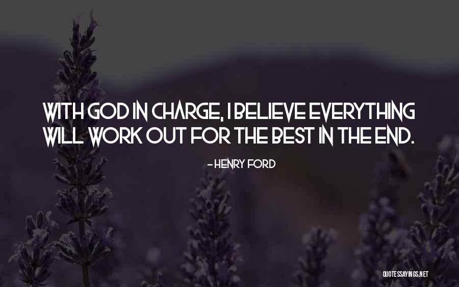 Everything Will Work Out For The Best Quotes By Henry Ford