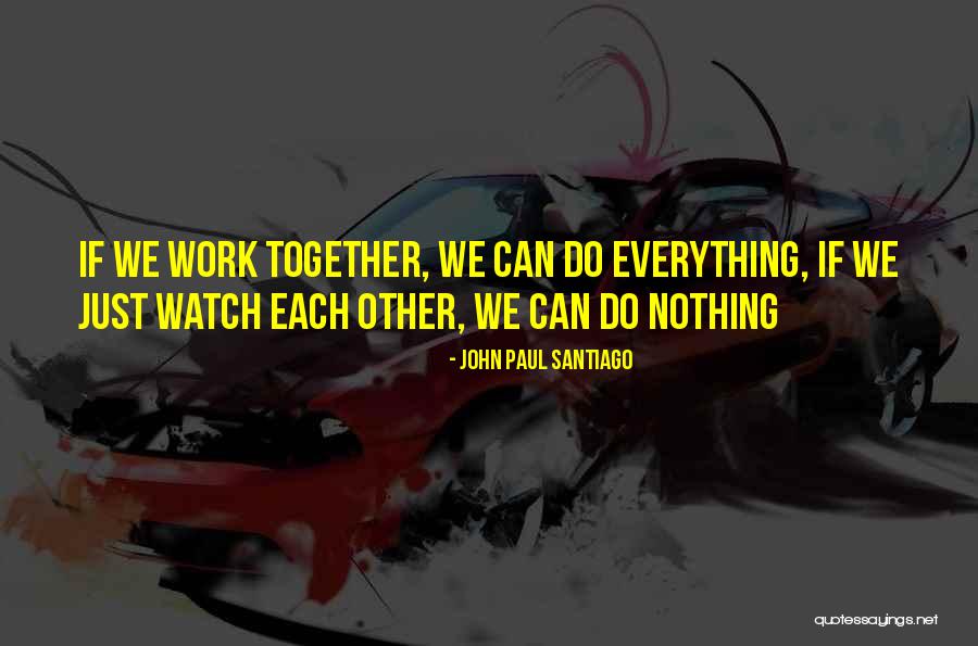 Everything Will Work Out For The Best Quotes By John Paul Santiago Everything Will Work Out For The Best Quotes By John Paul Santiago