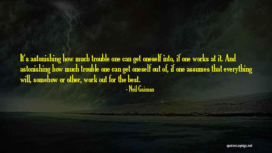 Everything Will Work Out For The Best Quotes By Neil Gaiman Everything Will Work Out For The Best Quotes By Neil Gaiman