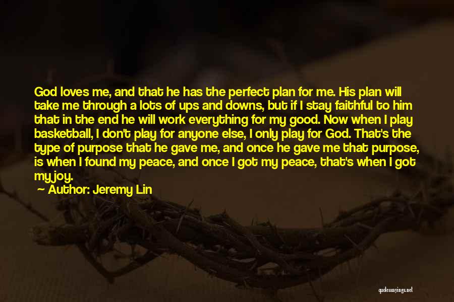 Everything Will Work Out In The End Quotes By Jeremy Lin