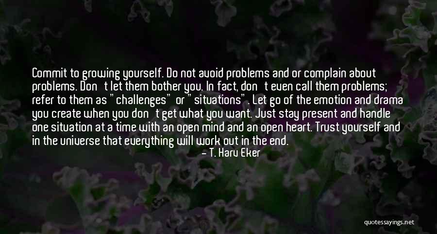 Everything Will Work Out In The End Quotes By T. Harv Eker Everything Will Work Out In The End Quotes By T. Harv Eker