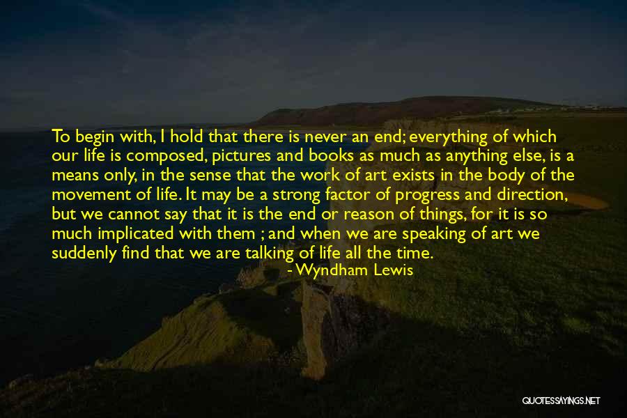 Everything Will Work Out In The End Quotes By Wyndham Lewis Everything Will Work Out In The End Quotes By Wyndham Lewis