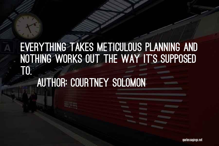 Everything Work Out Quotes By Courtney Solomon