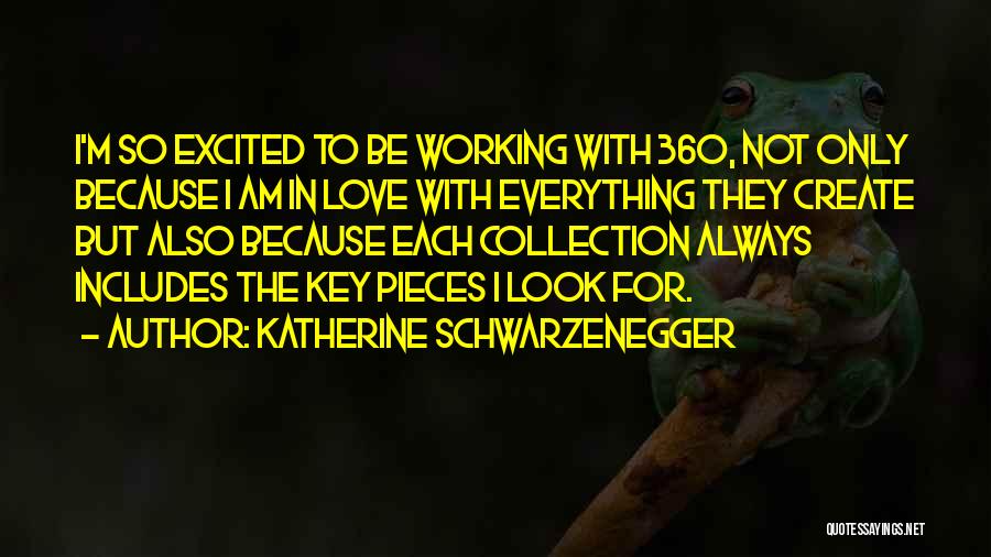 Everything Working Itself Out Quotes By Katherine Schwarzenegger