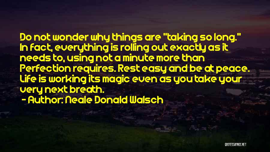 Everything Working Out Quotes By Neale Donald Walsch