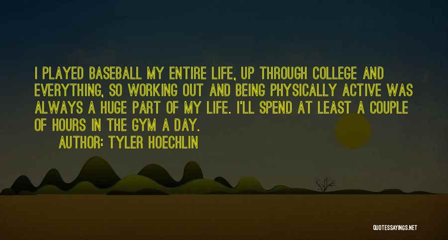 Everything Working Out Quotes By Tyler Hoechlin