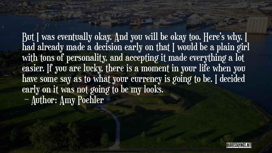 Everything Would Be Okay Quotes By Amy Poehler