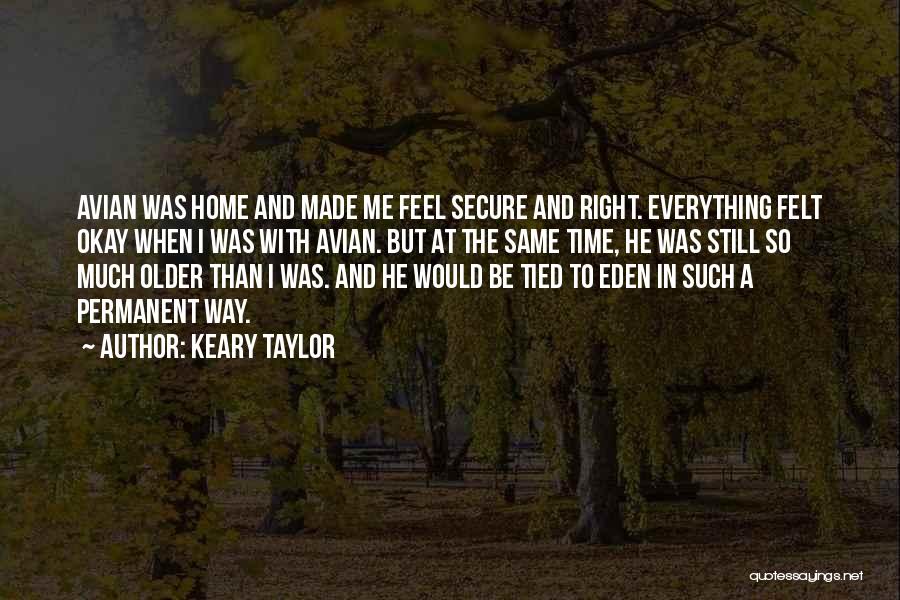 Everything Would Be Okay Quotes By Keary Taylor