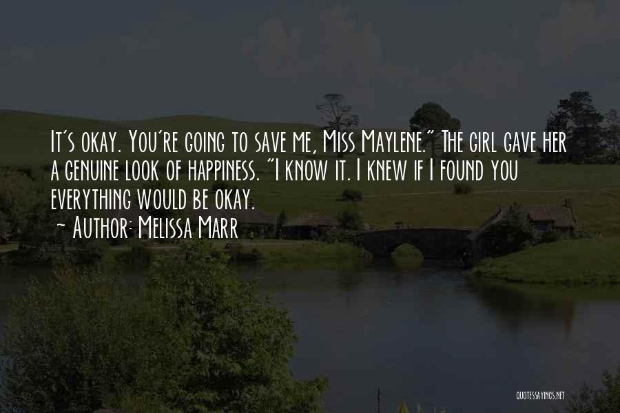 Everything Would Be Okay Quotes By Melissa Marr