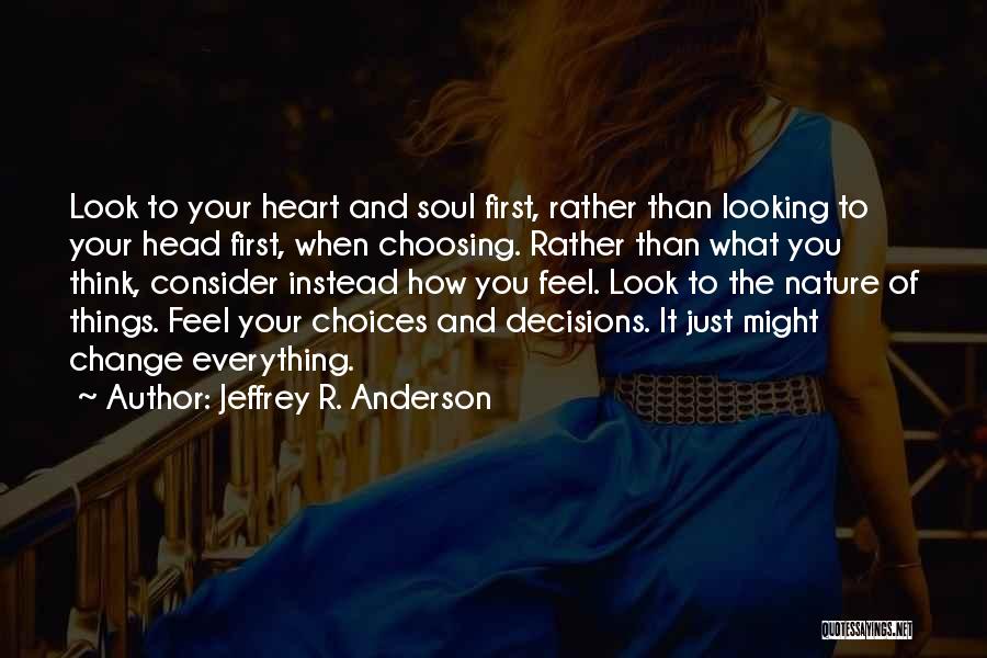 Everything You Do Is A Choice Quotes By Jeffrey R. Anderson