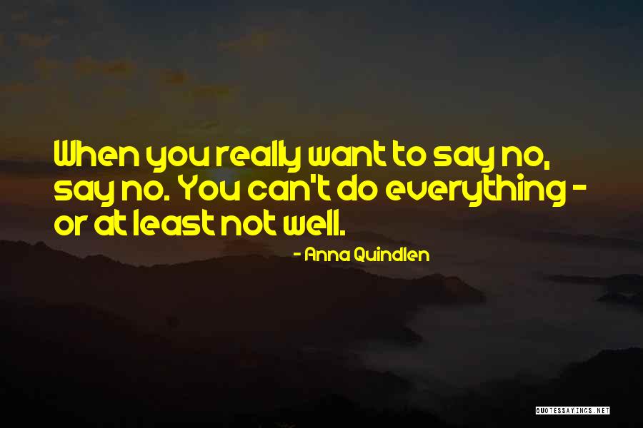 Everything You Do Quotes By Anna Quindlen Everything You Do Quotes By Anna Quindlen