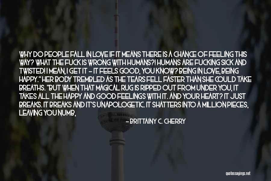 Everything You Do Quotes By Brittainy C. Cherry Everything You Do Quotes By Brittainy C. Cherry