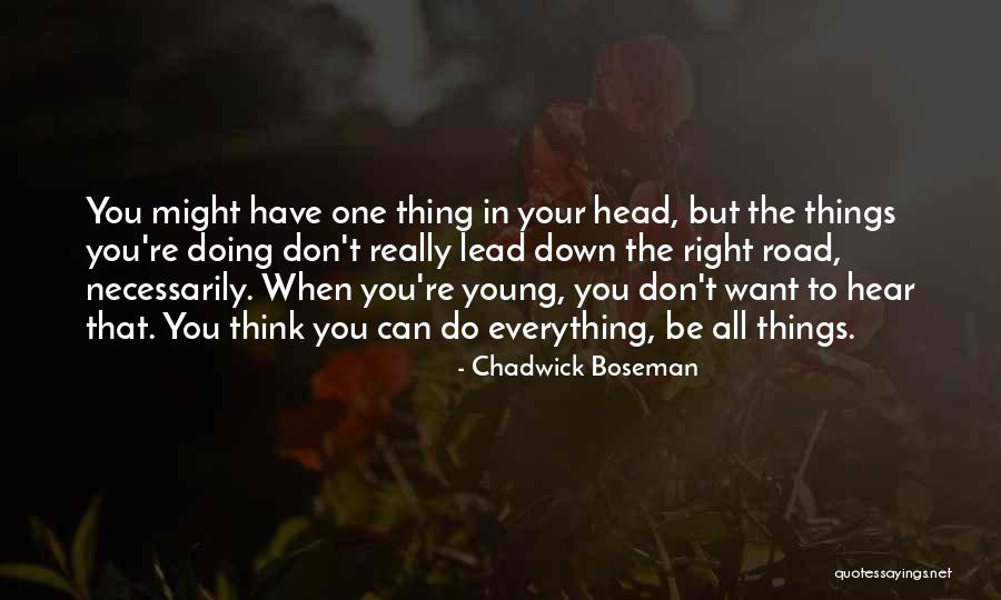 Everything You Do Quotes By Chadwick Boseman Everything You Do Quotes By Chadwick Boseman