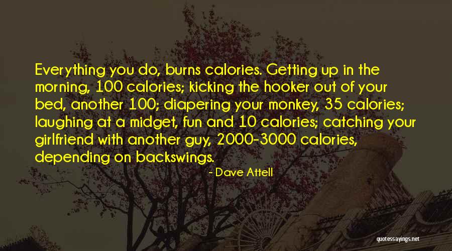 Everything You Do Quotes By Dave Attell Everything You Do Quotes By Dave Attell