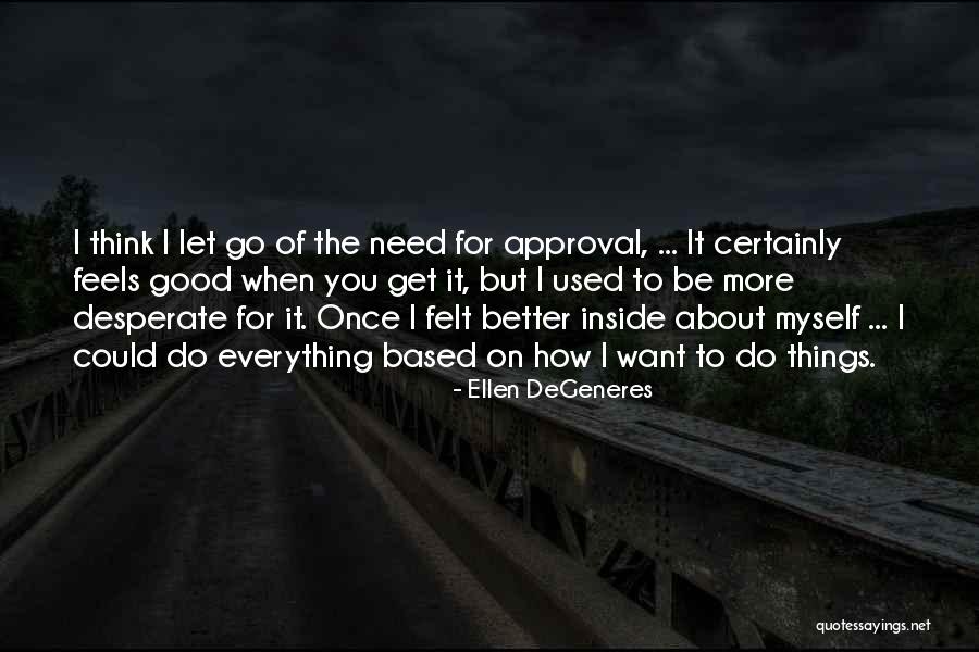 Everything You Do Quotes By Ellen DeGeneres Everything You Do Quotes By Ellen DeGeneres