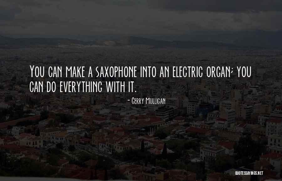 Everything You Do Quotes By Gerry Mulligan Everything You Do Quotes By Gerry Mulligan