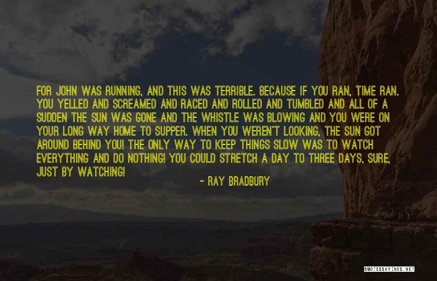 Everything You Do Quotes By Ray Bradbury Everything You Do Quotes By Ray Bradbury