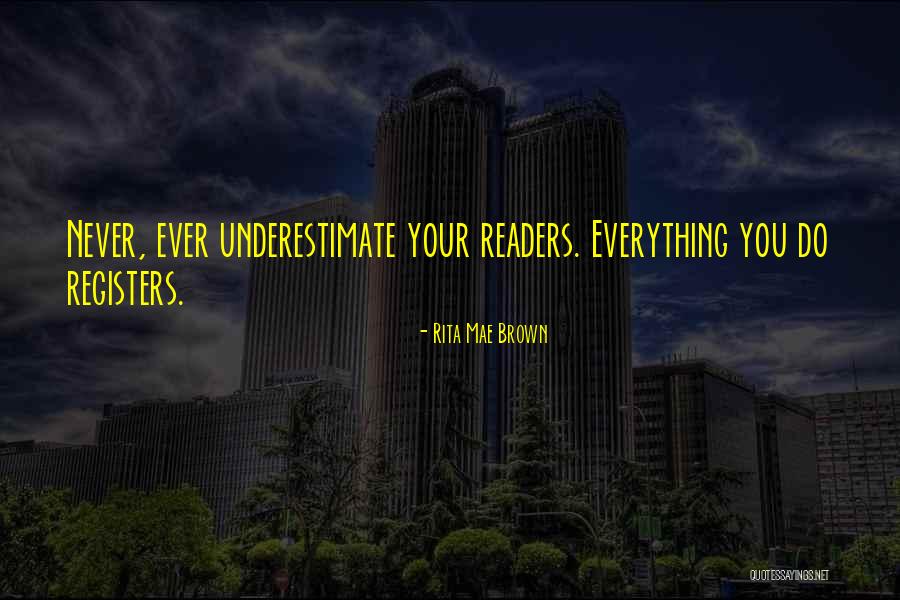 Everything You Do Quotes By Rita Mae Brown Everything You Do Quotes By Rita Mae Brown