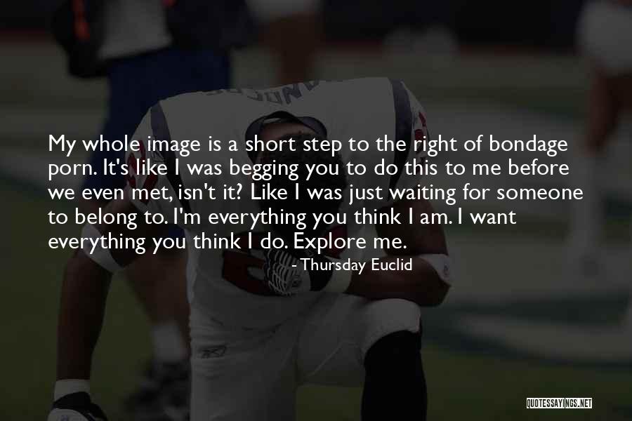 Everything You Do Quotes By Thursday Euclid Everything You Do Quotes By Thursday Euclid