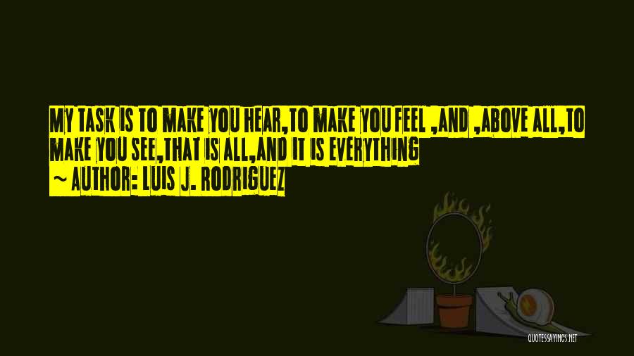 Everything You Hear Quotes By Luis J. Rodriguez