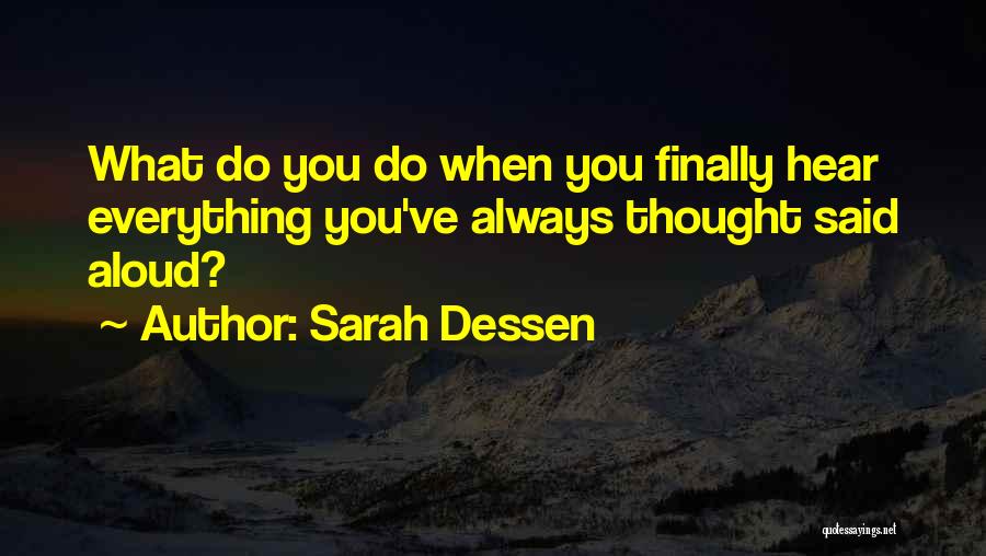 Everything You Hear Quotes By Sarah Dessen