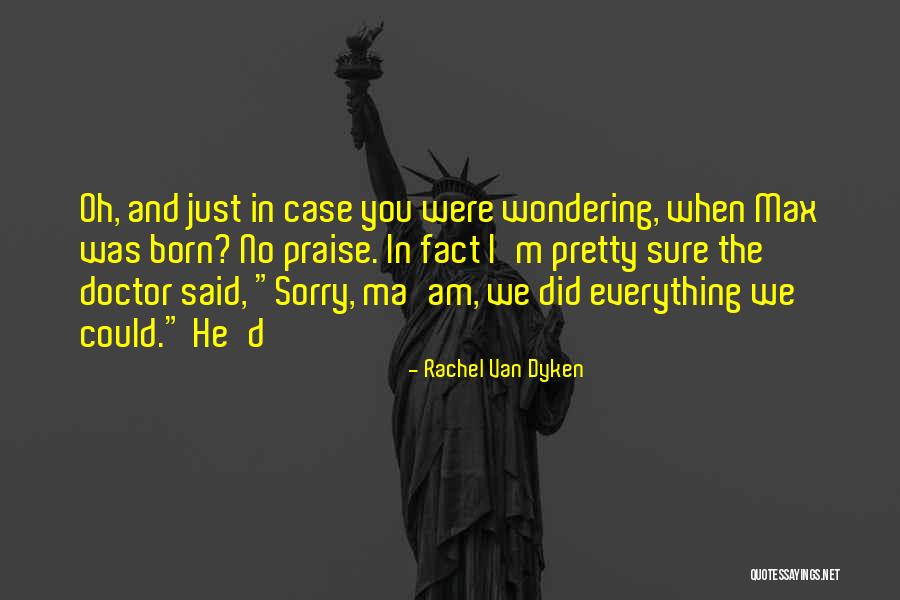 Everything You Said Quotes By Rachel Van Dyken Everything You Said Quotes By Rachel Van Dyken