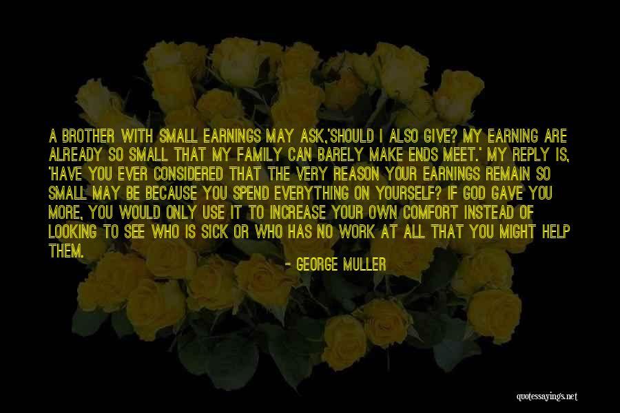 Everything You See Quotes By George Muller