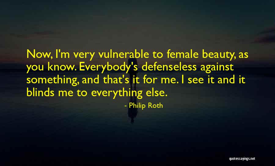 Everything You See Quotes By Philip Roth