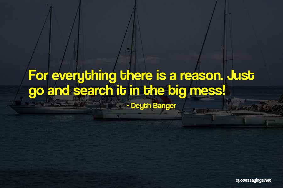 Everything's A Mess Quotes By Deyth Banger Everything's A Mess Quotes By Deyth Banger