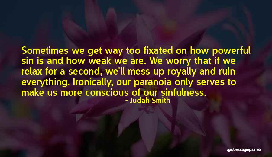 Everything's A Mess Quotes By Judah Smith Everything's A Mess Quotes By Judah Smith