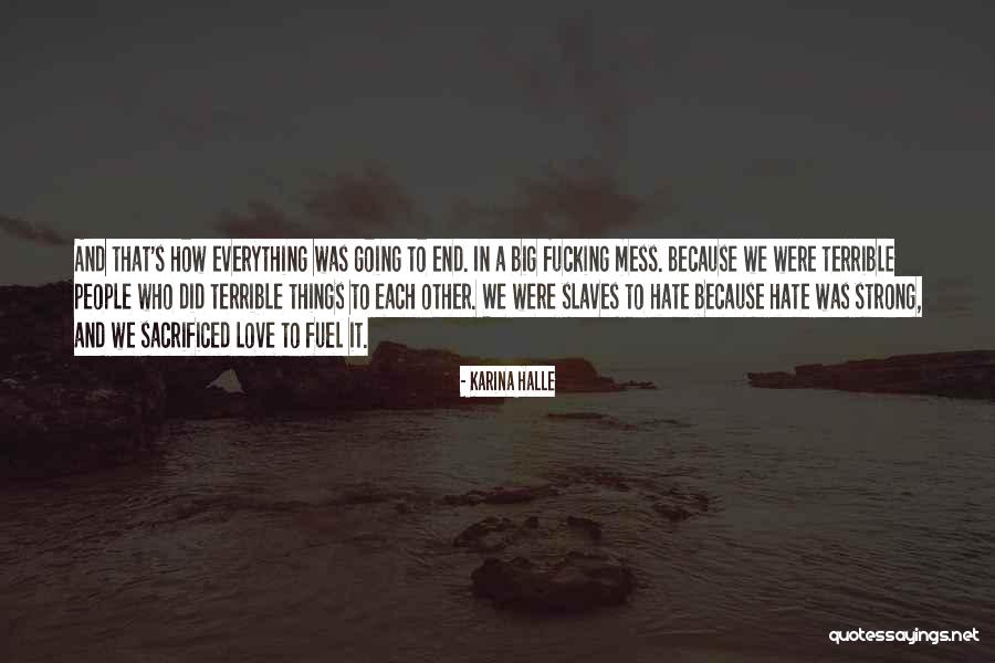Everything's A Mess Quotes By Karina Halle Everything's A Mess Quotes By Karina Halle