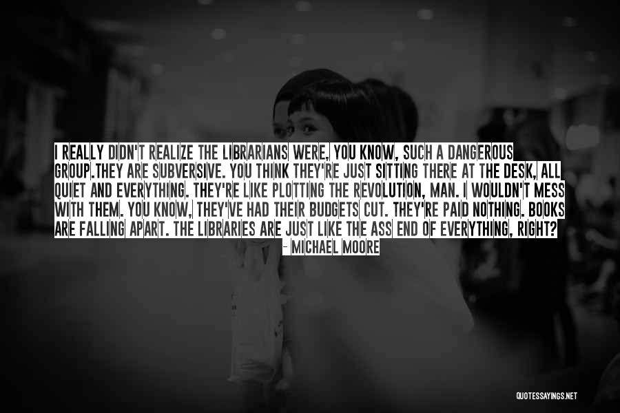 Everything's A Mess Quotes By Michael Moore Everything's A Mess Quotes By Michael Moore